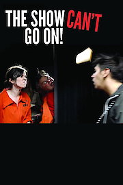 The Show Can't Go On!