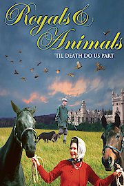 Royals and Animals Til Death Do Us Part