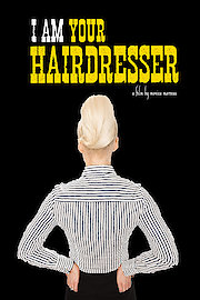 I Am Your Hairdresser
