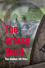 The Grassy Knoll The Hidden JFK Files