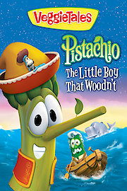 VeggieTales: Pistachio - The Little Boy That Woodn't