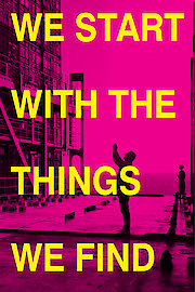 We Start With the Things We Find