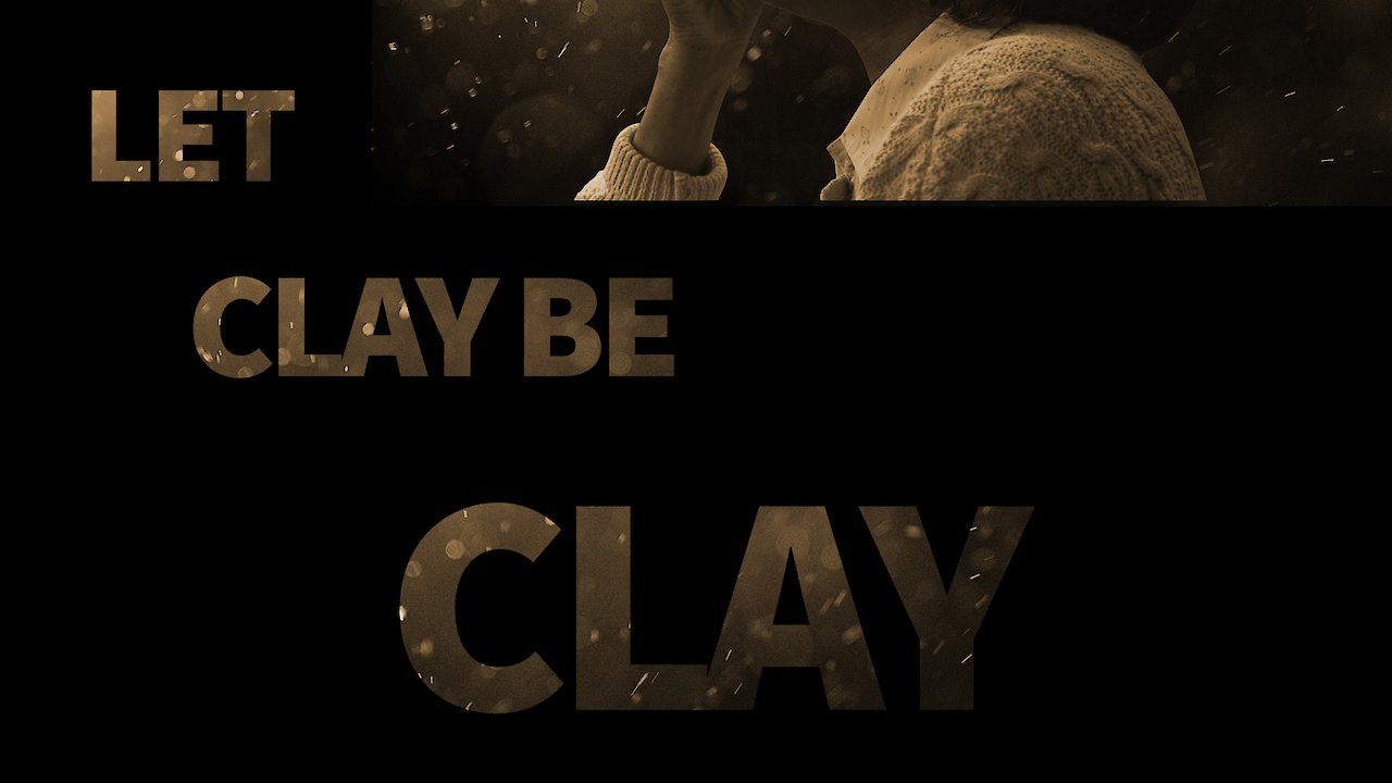 Let Clay Be Clay