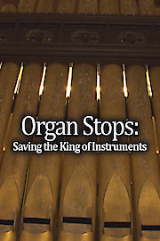 Organ Stops: Saving the King of Instruments