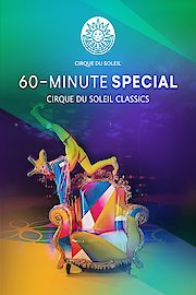Cirque du Soleil 60-Minute Specials: Cirque du Soleil Classics