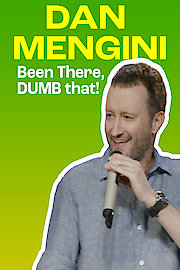 Dan Mengini: Been There, DUMB that!