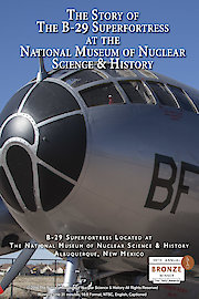 The Story of The B-29 Superfortress at the National Museum of Nuclear Science & History