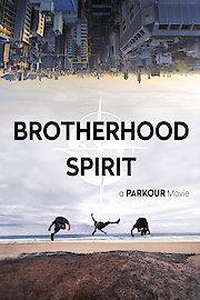 Brotherhood Spirit: A Parkour Movie