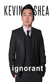 Kevin Shea: Ignorant