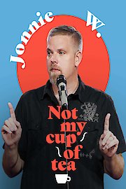 Jonnie W.: Not My Cup of Tea