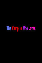 The Vampire Who Loves