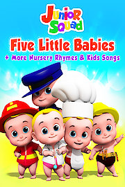 Junior Squad - Five Little Babies  More Nursery Rhymes & Kids Songs