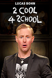 Lucas Bohn: 2 Cool 4 School