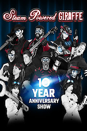 Steam Powered Giraffe: 10 Year Anniversary Show