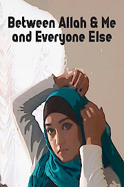Between Allah & Me: And Everyone Else