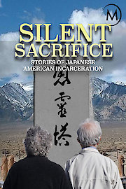 Silent Sacrifice: Stories of Japanese American Incarceration