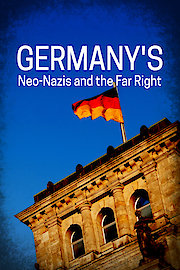Germany's Neo-Nazis & the Far Right