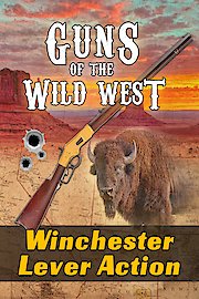 Guns of the Wild West: Winchester Lever Action