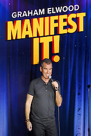 Graham Elwood: Manifest It
