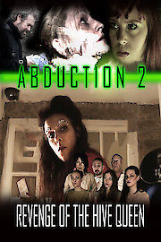 Abduction 2: Revenge of the Hive Queen