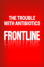 The Trouble with Antibiotics