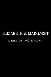A Tale Of Two Sisters: Elizabeth II And Margaret