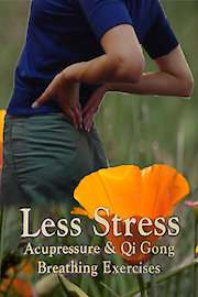 Less Stress: Acupressure & Qigong Breathing Exercises