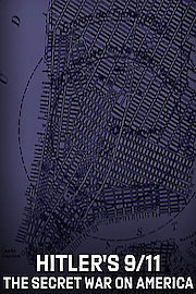 Hitler's 9/11 - The Secret War on America