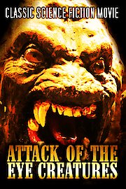 Attack of the Eye Creatures: Classic Science Fiction Movie