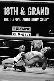 18th & Grand: The Olympic Auditorium Story