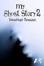 My Ghost Story 2: Hauntings Revealed
