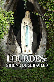 Lourdes: Shrine Of Miracles
