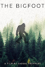 The Bigfoot - A Documentary by Casual Preppers