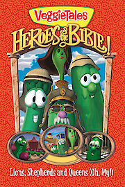 VeggieTales: Heroes of the Bible! - Lions, Shepherds and Queens