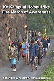 Ke Ka'apuni Ho'onui 'Ike Fire March of Awareness
