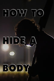 How to Hide a Body