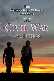 The Whitest Kids U' Know Present: The Civil War on Drugs