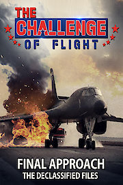 The Challenge of Flight - Final Approach The Declassified Files