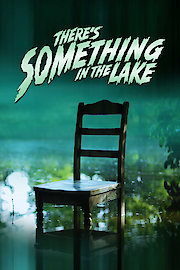 There's Something in the Lake
