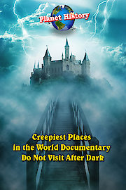 Creepiest Places in the World Documentary - Do Not Visit After Dark
