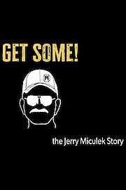 Get Some: The Jerry Miculek Story