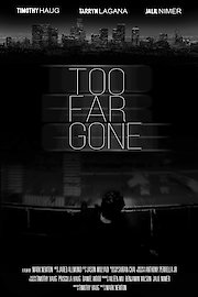 Too Far Gone