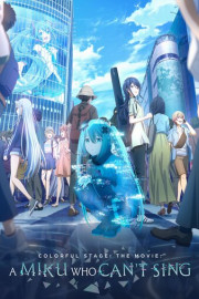 Colorful Stage! The Movie: A Miku Who Can't Sing