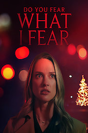 Do You Fear What I Fear?