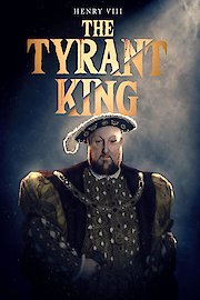 Henry VIII: The Tyrant King