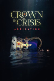 Crown in Crisis: Abdication