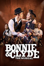 Bonnie & Clyde: The Musical