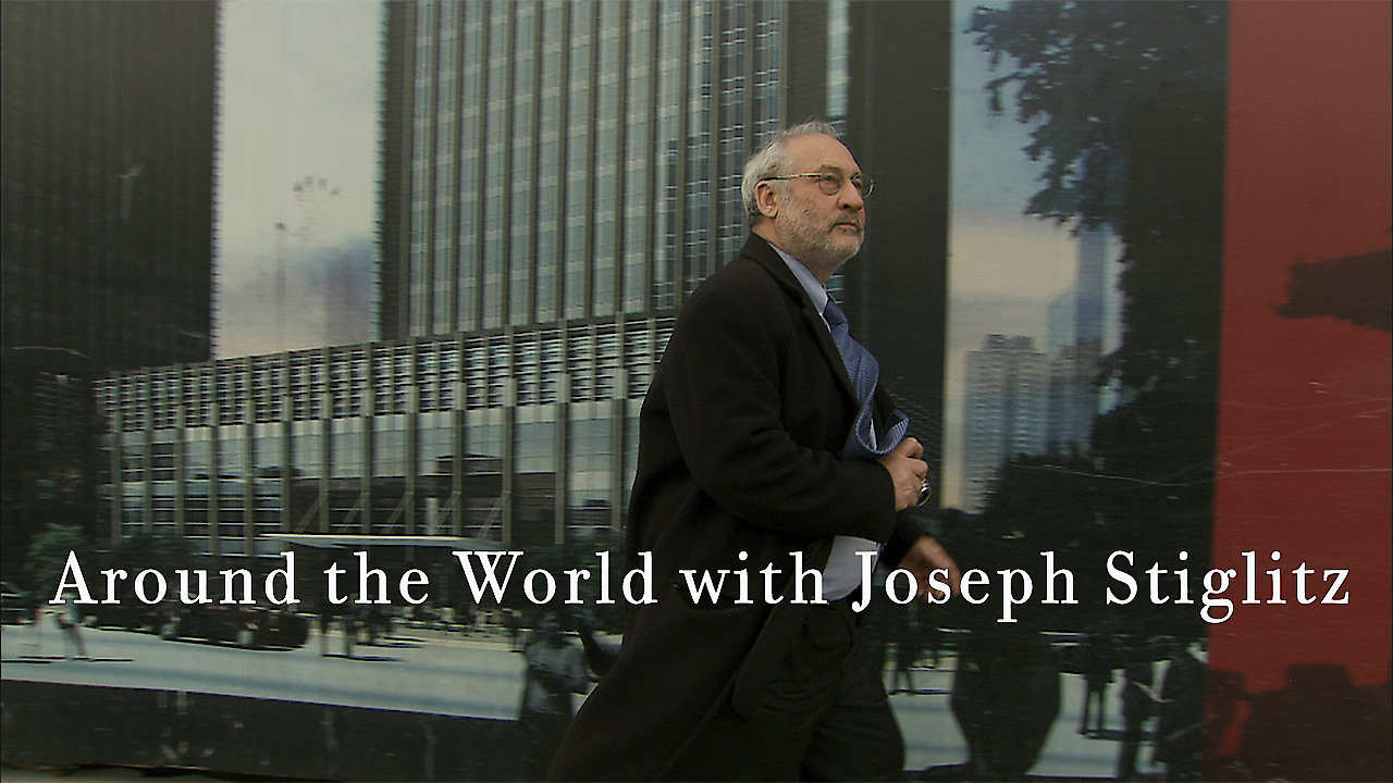 Around the World with Joseph Stiglitz