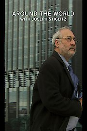 Around the World with Joseph Stiglitz