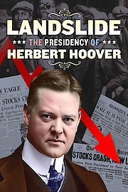 Landslide The Presidency of Herbert Hoover